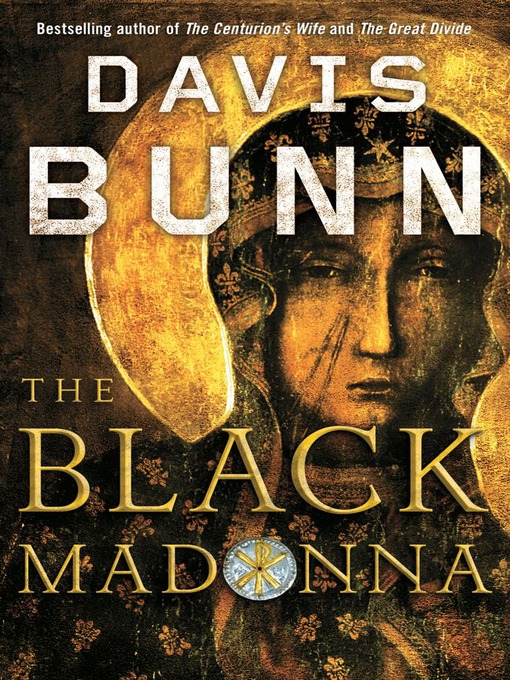 Title details for The Black Madonna by Davis Bunn - Wait list